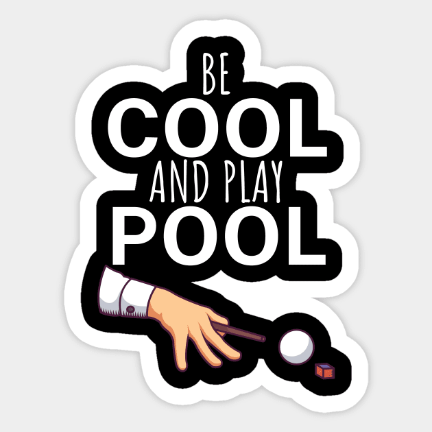 Be cool and play pool Sticker by maxcode